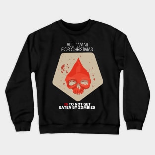 All I Want For Christmas Is To Not Get Eaten By Zombies (Skull Token) - Board Games Design - Board Game Art Crewneck Sweatshirt